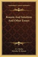Reason And Intuition And Other Essays