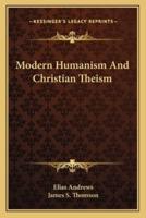 Modern Humanism And Christian Theism