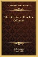 The Life Story Of W. Lee O'Daniel