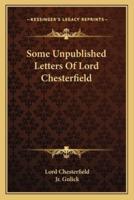 Some Unpublished Letters Of Lord Chesterfield