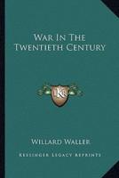 War In The Twentieth Century