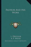 Pasteur And His Work