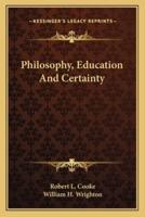 Philosophy, Education And Certainty