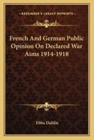 French And German Public Opinion On Declared War Aims 1914-1918