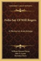 Folks Say Of Will Rogers