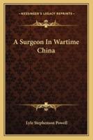 A Surgeon In Wartime China