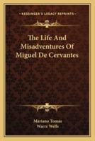 The Life And Misadventures Of Miguel De Cervantes