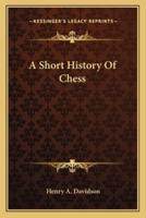 A Short History Of Chess