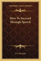How To Succeed Through Speech