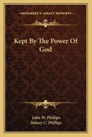 Kept By The Power Of God