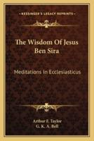 The Wisdom Of Jesus Ben Sira