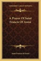 A Prayer Of Saint Francis Of Assisi