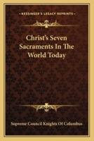Christ's Seven Sacraments In The World Today