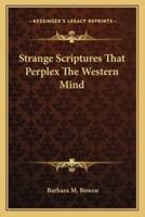 Strange Scriptures That Perplex The Western Mind