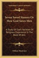 Seven Saved Sinners Or How God Saves Men