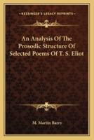 An Analysis Of The Prosodic Structure Of Selected Poems Of T. S. Eliot