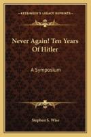 Never Again! Ten Years Of Hitler