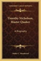Timothy Nicholson, Master Quaker
