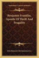 Benjamin Franklin, Apostle Of Thrift And Frugality