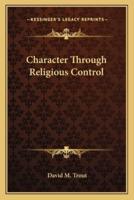 Character Through Religious Control