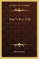 How To Play Golf