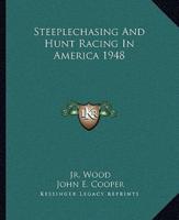 Steeplechasing And Hunt Racing In America 1948