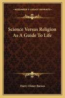 Science Versus Religion As A Guide To Life