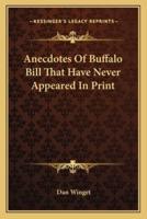 Anecdotes Of Buffalo Bill That Have Never Appeared In Print