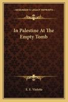 In Palestine At The Empty Tomb