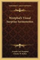 Westphal's Visual Surprise Sermonettes