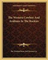 The Western Cowboy And Arabians In The Rockies