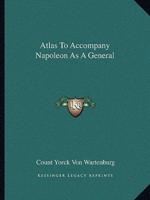 Atlas To Accompany Napoleon As A General