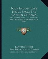Four Indian Love Lyrics from the Garden of Kama