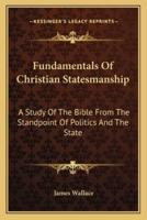 Fundamentals Of Christian Statesmanship