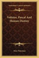 Voltaire, Pascal And Human Destiny