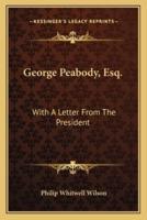 George Peabody, Esq.