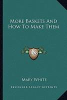 More Baskets And How To Make Them