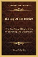 The Log Of Bob Bartlett