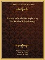Student's Guide For Beginning The Study Of Psychology