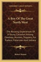 A Boy Of The Great North West