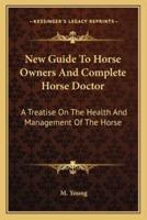 New Guide To Horse Owners And Complete Horse Doctor