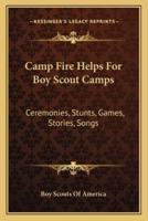 Camp Fire Helps For Boy Scout Camps