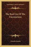 The Real Use Of The Unconscious