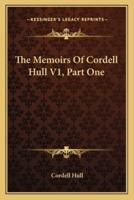 The Memoirs Of Cordell Hull V1, Part One