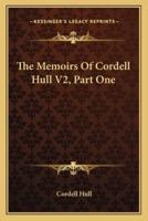 The Memoirs Of Cordell Hull V2, Part One