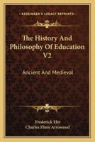 The History And Philosophy Of Education V2
