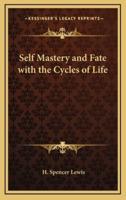 Self Mastery and Fate With the Cycles of Life