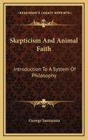 Skepticism And Animal Faith