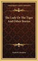 The Lady Or The Tiger And Other Stories