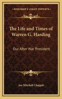 The Life and Times of Warren G. Harding